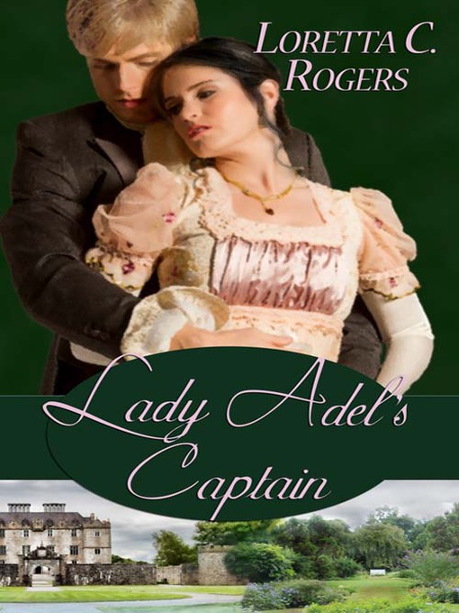 Title details for Lady Adel's Captain by Loretta C. Rogers - Available